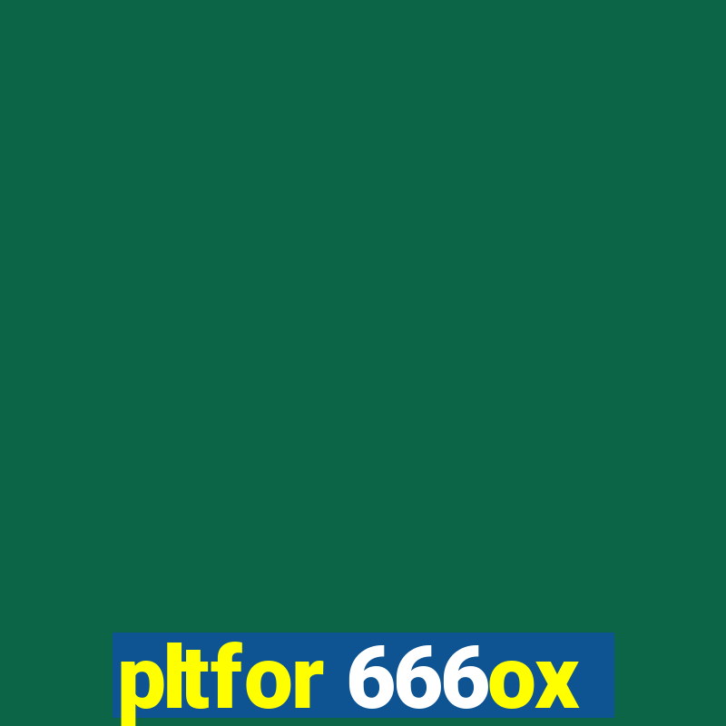 pltfor 666ox